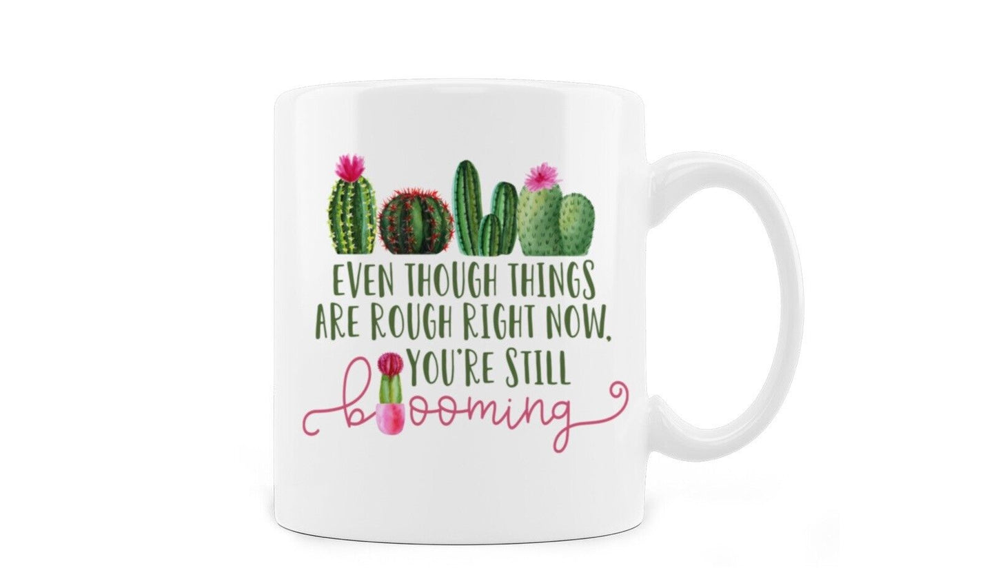 You’re Still Blooming Mug 11oz Inspirational Coffee Lover Tea Work Get Well Gift