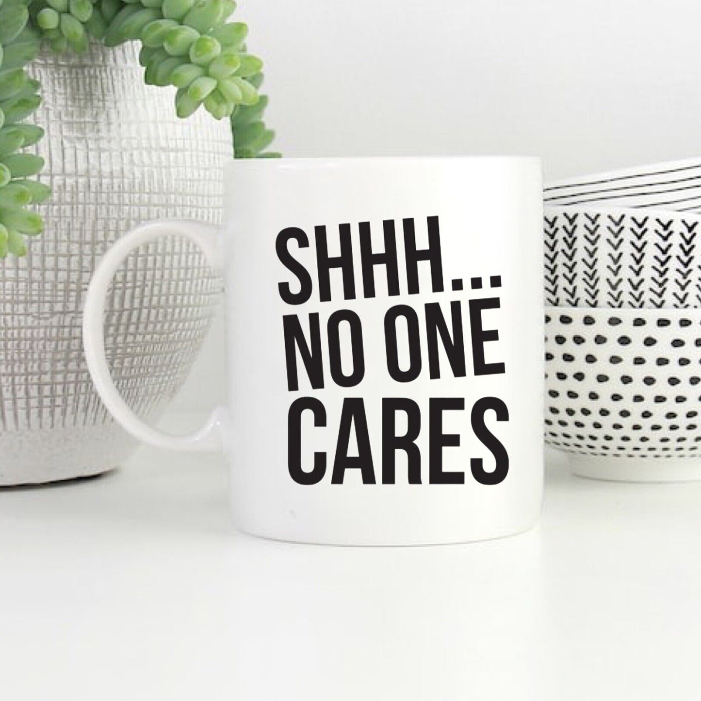 Shhh No One Cares Funny Coffee Mug Sarcasm Gift for Friend White 11 oz